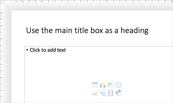 Powerpoint slide with the text "Use the main title box as a heading" in the main title box