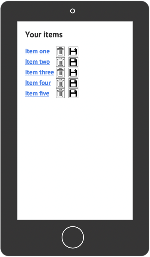 A llist of items; each item has a 'delete' button and a 'save' button next to it. The buttons are large and have space between them.
