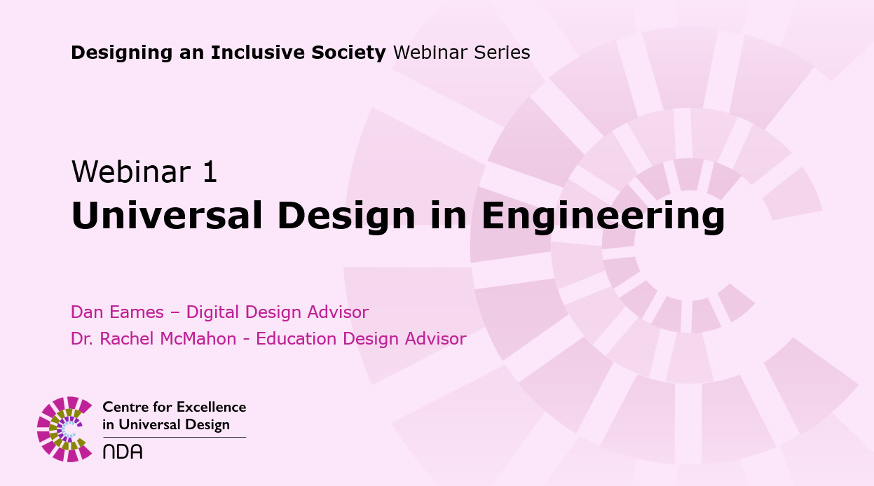 Cover Slides from Webinar stating title 'Webinar 1 Universal Design in Engineering', and speakers. CEUD logo is on bottom left and in the background as a watermark in pink.